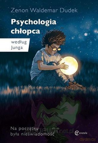 Psychologia chłopca według Junga - Zenon Waldemar Dudek [KSIĄŻKA]