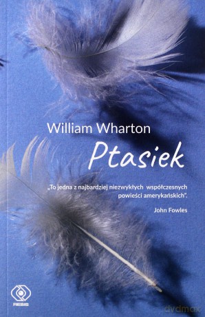 Ptasiek - William Wharton, Jolanta Kozak [KSIĄŻKA]