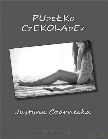 Pudełko czekoladek - Justyna Czarnecka [KSIĄŻKA]