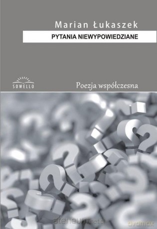 Pytania niewypowiedziane - Marian Łukaszek [KSIĄŻKA]
