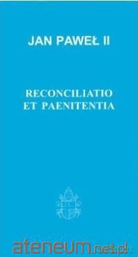 Reconciliatio et paenitientia - Jan Paweł II [KSIĄŻKA]