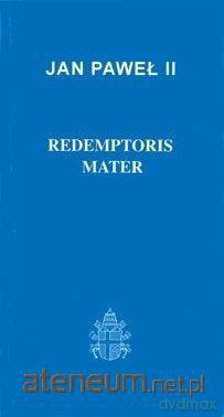 Redemptoris Mater - Jan Paweł II [KSIĄŻKA]