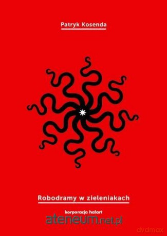 Robodramy w zieleniakach - Patryk Kosenda [KSIĄŻKA]