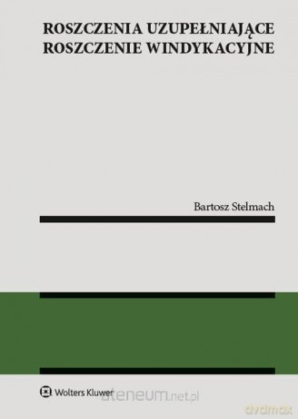Roszczenia uzupełniające roszczenie windykacyjne - Bartosz Stelmach [KSIĄŻKA]