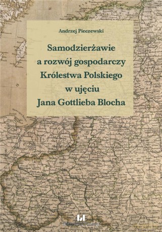 Samodzierżawie a rozwój gospodarczy Królestwa - Andrzej Pieczewski [KSIĄŻKA]