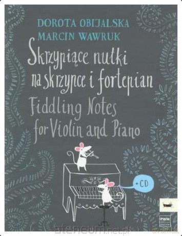 Skrzypiące nutki na skrzypce i fortepian - Dorota Obijalska, Marcin Wawruk [KSIĄŻKA]