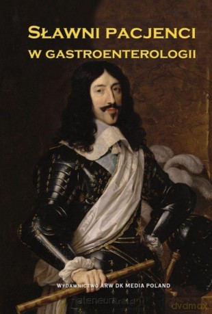 Sławni pacjenci w gastroenterologii - Dariusz Kędziora [KSIĄŻKA]