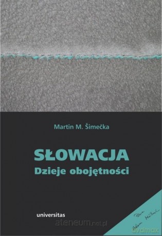 Słowacja. Dzieje obojętności - Martin M. Simecka [KSIĄŻKA]