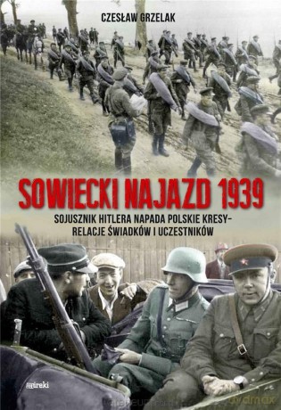 Sowiecki najazd 1939 - Czesław Grzelak [KSIĄŻKA]
