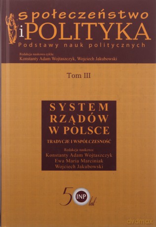 Społeczeństwo i polityka. Podstawy nauk politycznych (Tom 3) [KSIĄŻKA]