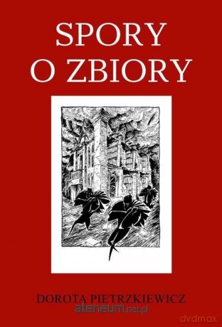 Spory o zbiory - Dorota Pietrzkiewicz [KSIĄŻKA]
