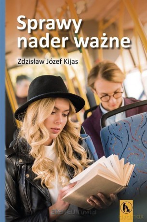 Sprawy nader ważne - Zdzisław Józef Kijas [KSIĄŻKA]