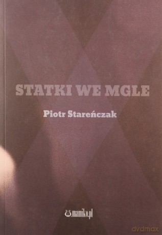 Statki we mgle - Piotr Stareńczak [KSIĄŻKA]