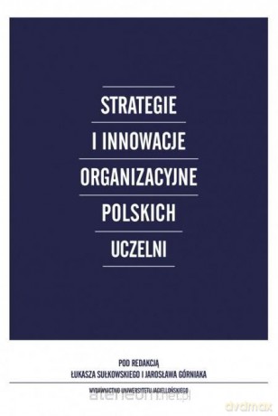 Strategie i innowacje organizacyjne - Łukasz Sułkowski, Jarosław Górniak [KSIĄŻKA]