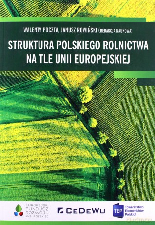 Struktura polskiego rolnictwa na tle UE [KSIĄŻKA]