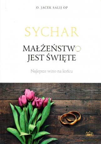 Sychar. Małżeństwo jest święte - Jacek Salij [KSIĄŻKA]