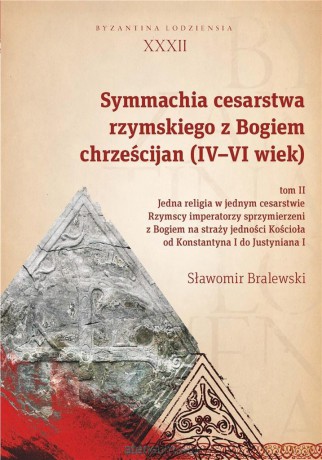 Symmachia cesarstwa rzymskiego z Bogiem (Tom 2) - Sławomir Bralewski [KSIĄŻKA]