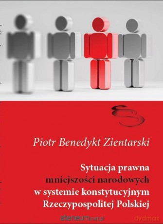 Sytuacja prawna mniejszości narodowych - Piotr Benedykt Zientarski [KSIĄŻKA]