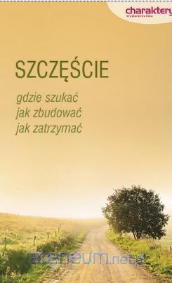 Szczęście. Gdzie szukać, jak zbudować [KSIĄŻKA]