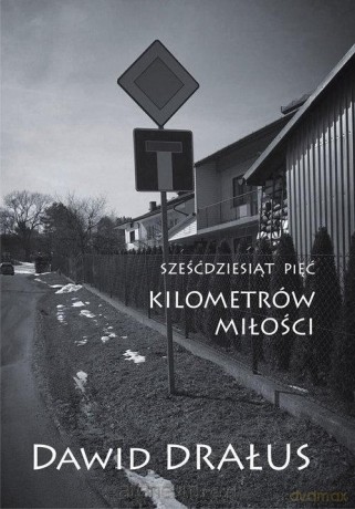 Sześćdziesiąt pięć kilometrów miłości - Drałus Dawid [KSIĄŻKA]