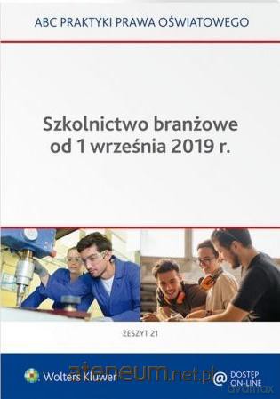 Szkolnictwo branżowe od 1 września 2019 r. - Lidia Marciniak, Elżbieta Piotrowska-Albin [KSIĄŻKA]