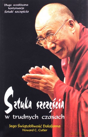 Sztuka szczęścia w trudnych czasach - Howard C. Cutler, Dalajlama [KSIĄŻKA]