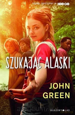 Szukając Alaski w.serialowe - John Green [KSIĄŻKA]