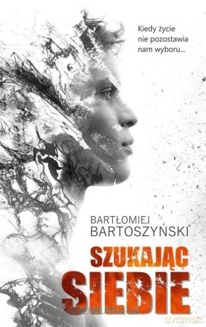 Szukając siebie - Bartłomiej Bartoszyński [KSIĄŻKA]