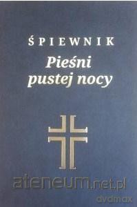 Śpiewnik. Pieśni pustej nocy [KSIĄŻKA]