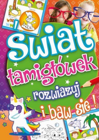 Świat Łamigłówek - rozwiązuj i baw się! [KSIĄŻKA]