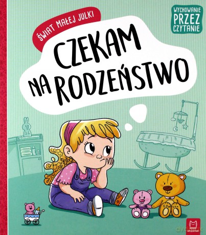 Świat małej Julki. Czekam na rodzeństwo [KSIĄŻKA]
