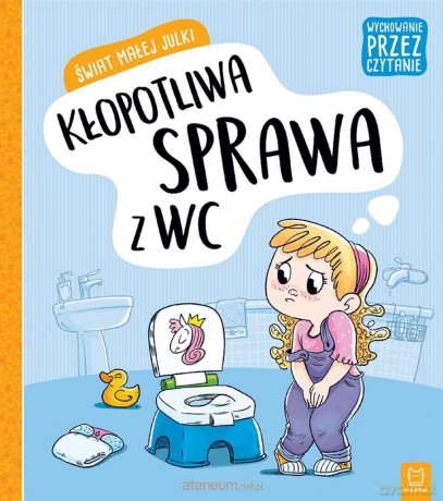 Świat małej Julki. Kłopotliwa sprawa z WC [KSIĄŻKA]