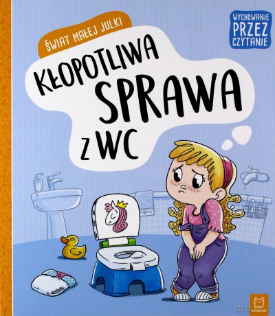 Świat małej Julki. Kłopotliwa sprawa z WC [KSIĄŻKA]