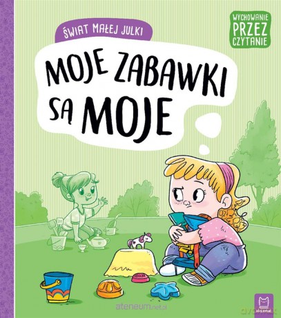 Świat małej Julki. Moje zabawki są moje [KSIĄŻKA]