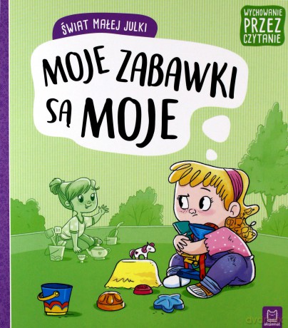 Świat małej Julki. Moje zabawki są moje [KSIĄŻKA]