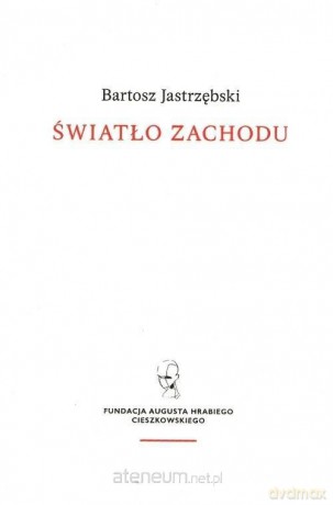 Światło Zachodu - Bartosz Jastrzębski [KSIĄŻKA]