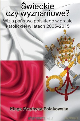 Świeckie czy wyznaniowe? - Kinga Przybysz-Polakowska [KSIĄŻKA]
