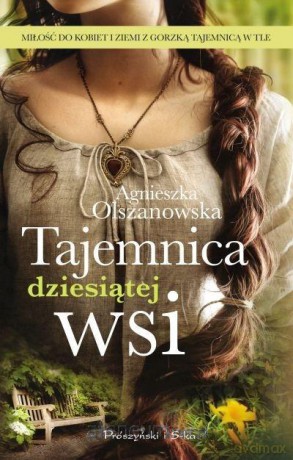 Tajemnica dziesiątej wsi - Agnieszka Olszanowska [KSIĄŻKA]