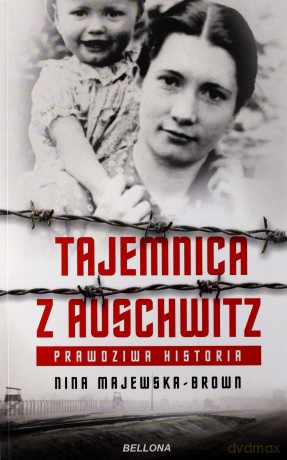 Tajemnica z Auschwitz - Nina Majewska-Brown [KSIĄŻKA]