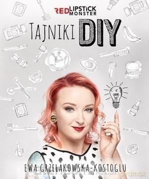 Tajniki DIY z Red Lipstick Monster wydanie rozszerzone - Ewa Grzelakowska-Kostoglu [KSIĄŻKA]