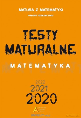 Testy Maturalne. Matematyka 2020 Zakres rozszerzony - Dorota Masłowska, Tomasz Masłowski, Piotr Nodzyński, Elżbieta Słomińska, Alicja Strzelczyk [KSIĄŻKA]