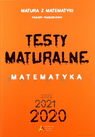 Testy Maturalne. Matematyka 2020 Zakres rozszerzony - Dorota Masłowska, Tomasz Masłowski, Piotr Nodzyński, Elżbieta Słomińska, Alicja Strzelczyk [KSIĄŻKA]