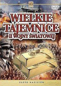 Wielkie Tajemnice II Wojny Światowej 05: Złoto Nazistów [DVD]