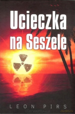 Ucieczka na Seszele - Leon Pirs [KSIĄŻKA]