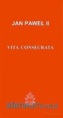 Vita Consecrata - Jan Paweł II [KSIĄŻKA]