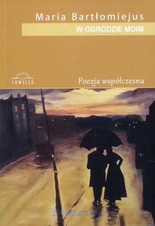 W ogrodzie moim - Maria Bartłomiejus [KSIĄŻKA]