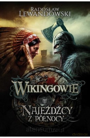 Wikingowie (Tom 2) Najeźdźcy z Północy - Radosław Lewandowski [KSIĄŻKA]