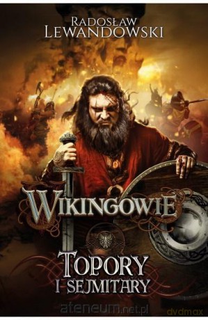 Wikingowie (Tom 3) Topory i sejmitary - Radosław Lewandowski [KSIĄŻKA]