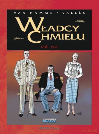 Władcy Chmielu (Tom 4) Noel 1932 - Jean Van Hamme, Francis Valls, Marie-Paule Alluard [KOMIKS]