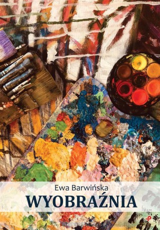 Wyobraźnia - Ewa Barwińska [KSIĄŻKA]